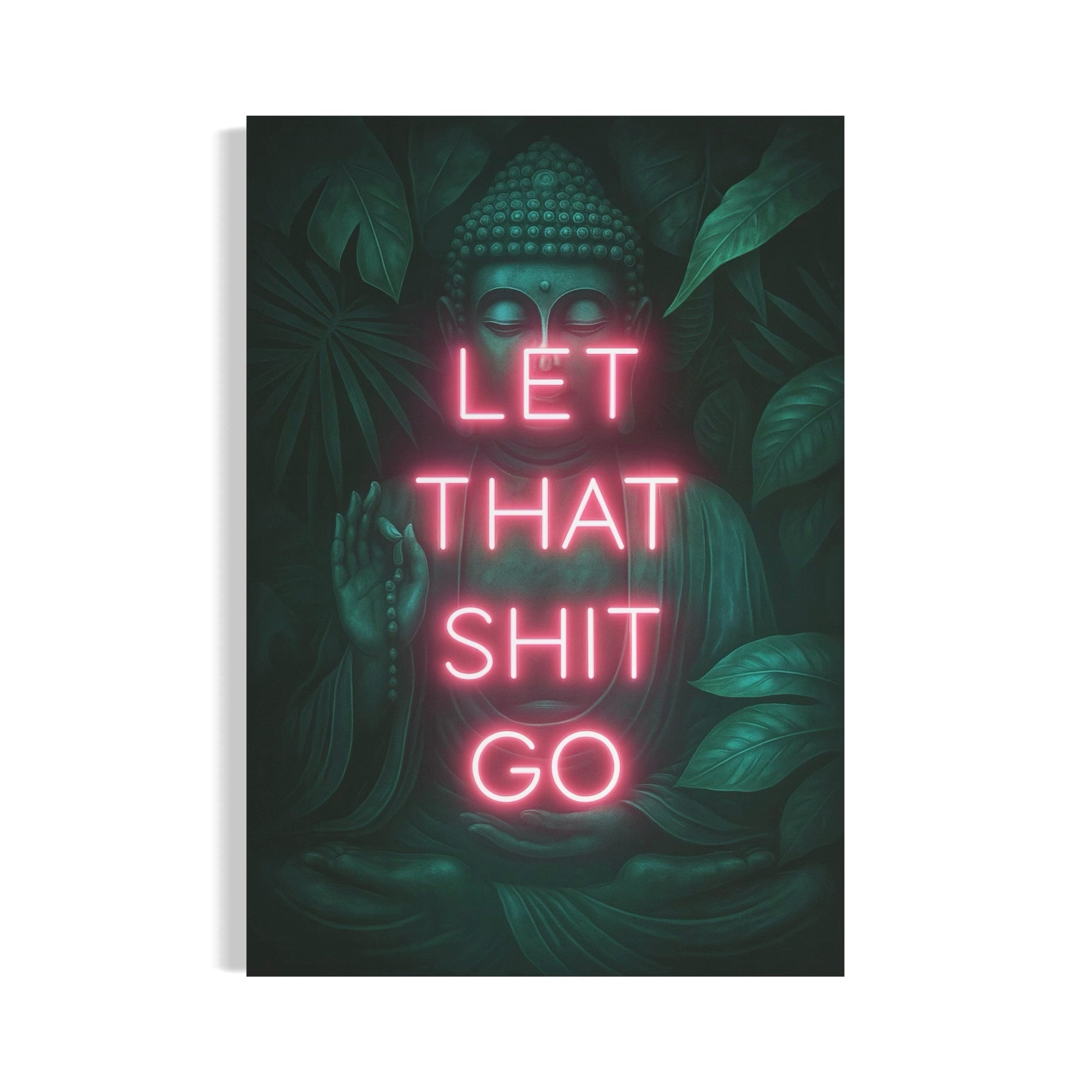 a Buddha statue surrounded by green foliage and neon pink text that reads "LET THAT SHIT GO".