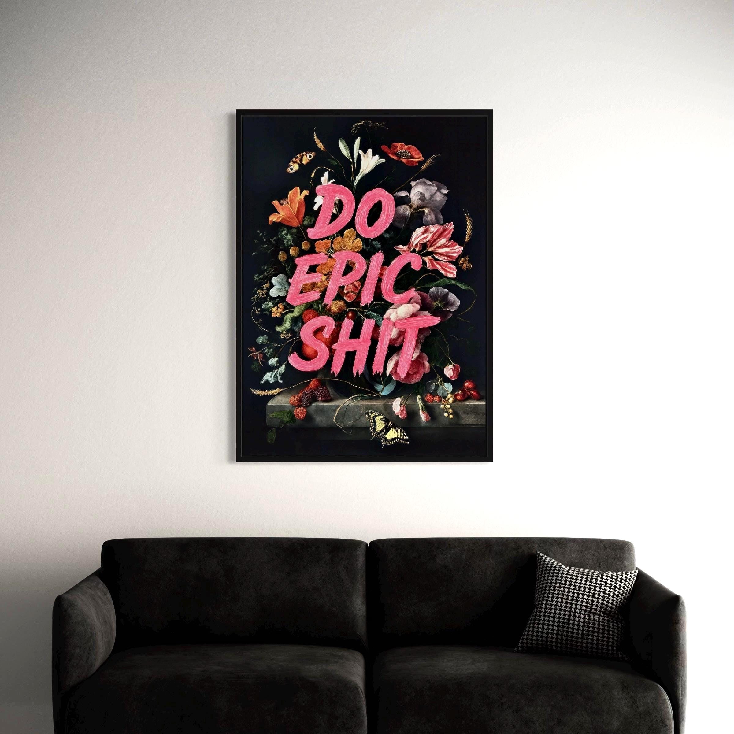 Do Epic Shit Motivational Quote Inspirational Canvas Art | Poster Print