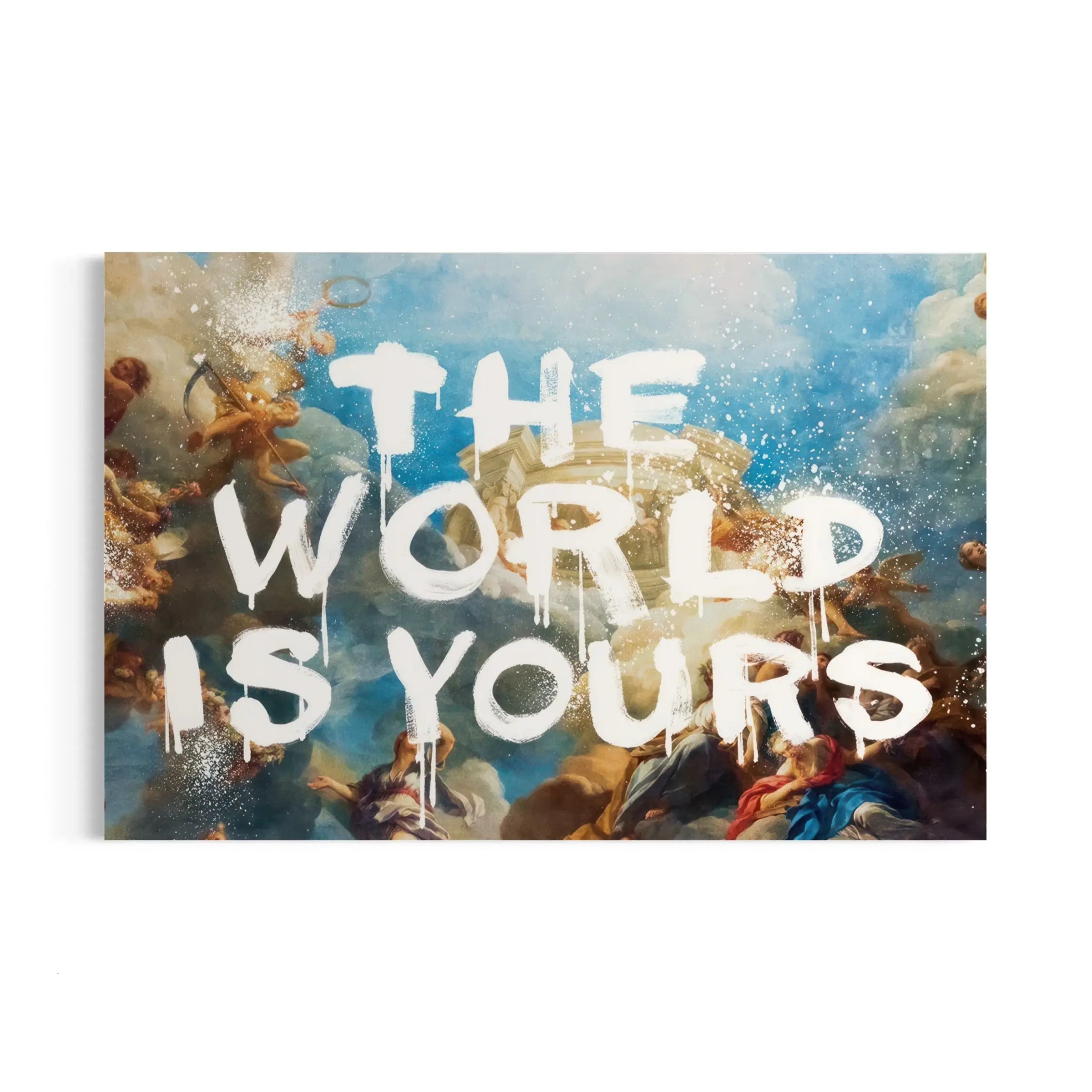 a painting with the words the world is yours on it